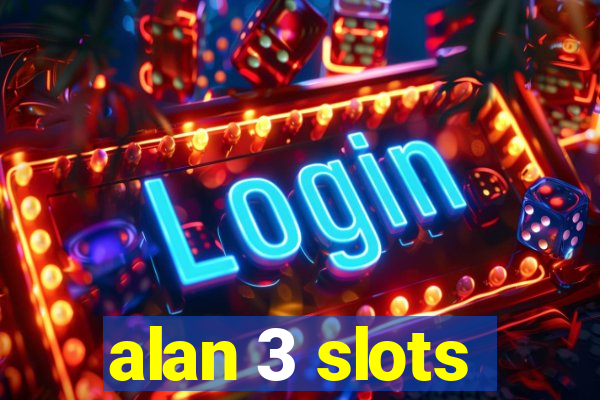 alan 3 slots